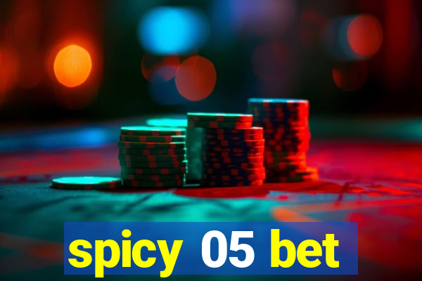 spicy 05 bet